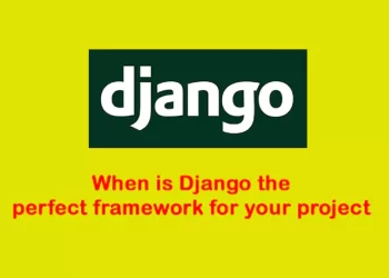 Django the perfect framework